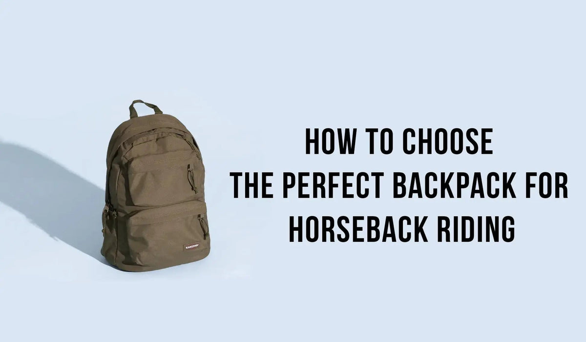 How to Choose the Perfect Backpack for Horseback Riding? - Huntley ...