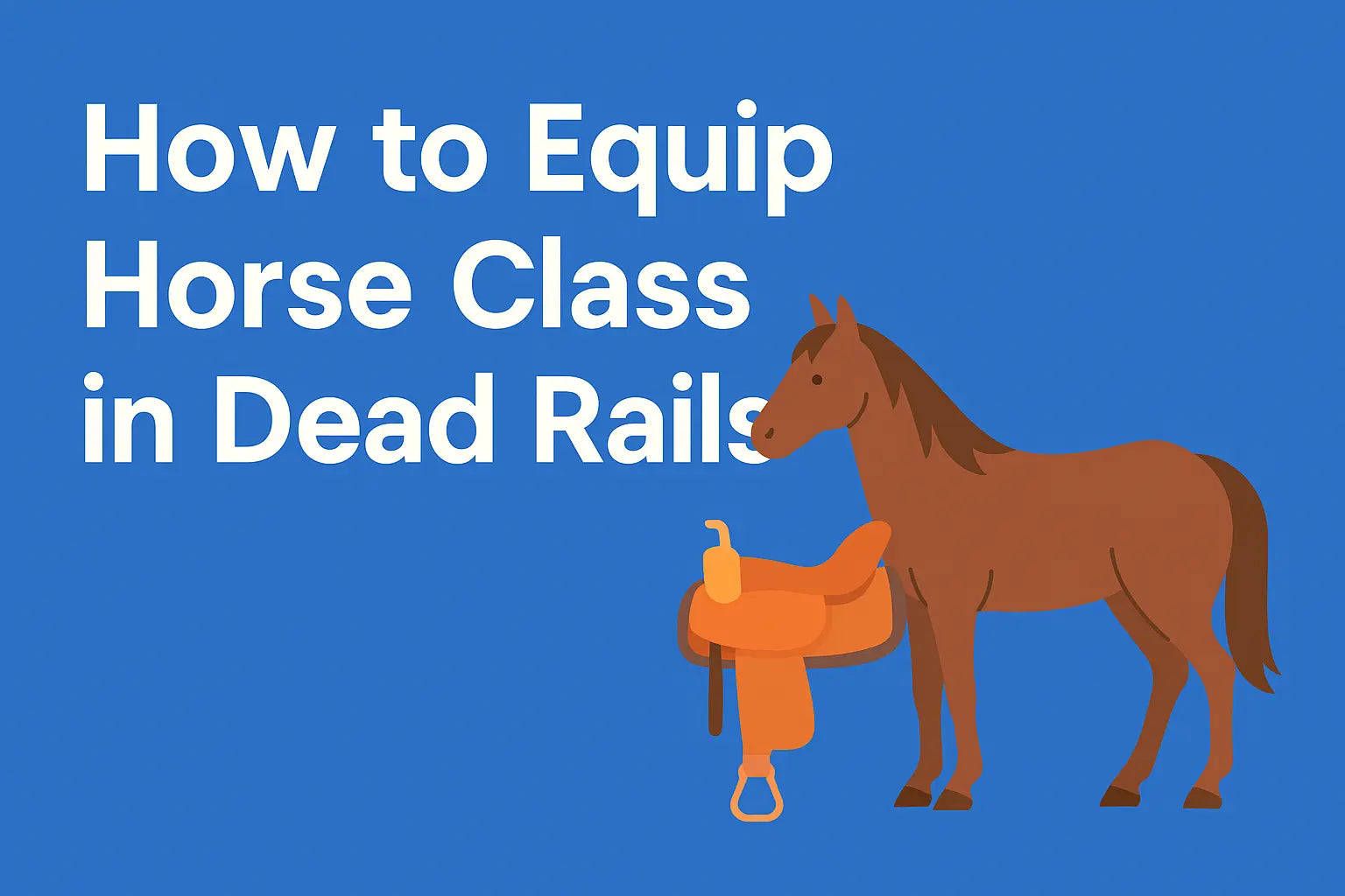 How to Equip Horse Class in Dead Rails: A Step-by-Step Guide