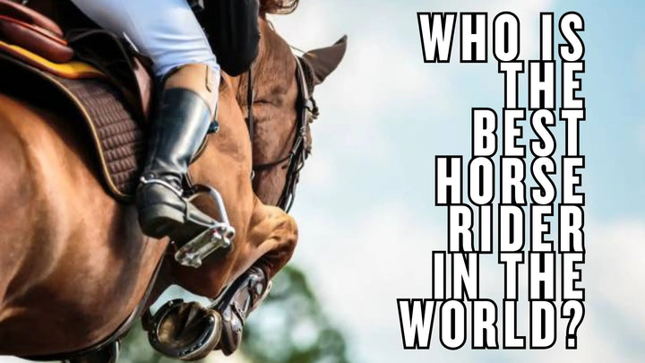 Who Is the Best Horse Rider in The World?